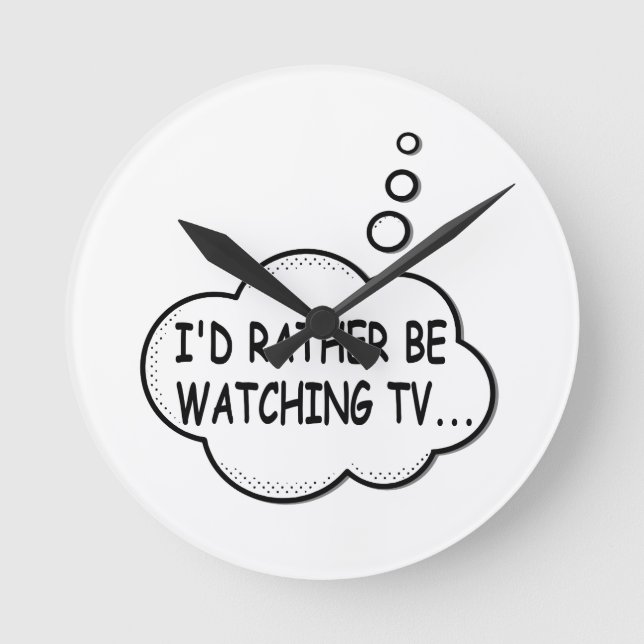 Horloge Ronde Je préférerais regarder la télévision (Recto)