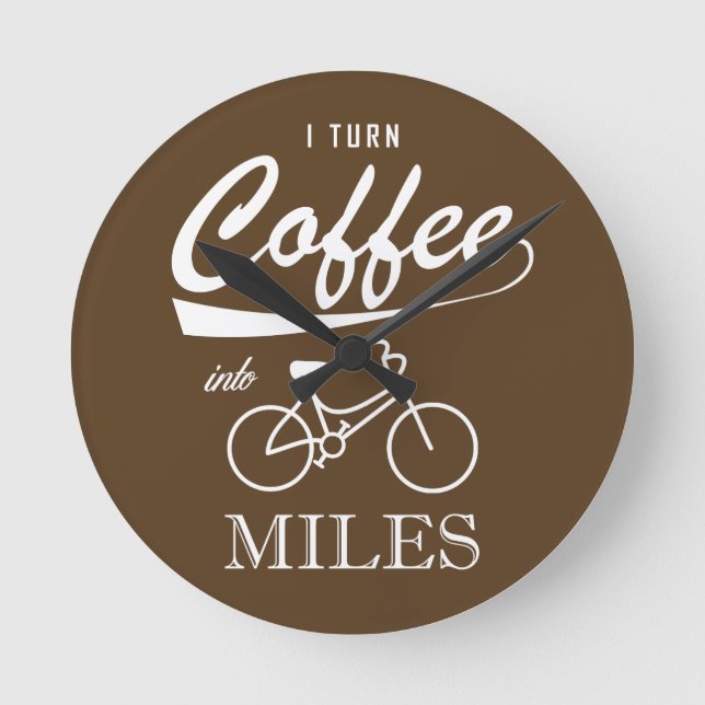 Horloge Ronde Je Transforme Le Café En Miles (Recto)