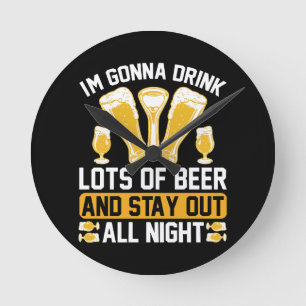 Horloge Ronde Je vais boire beaucoup de bière