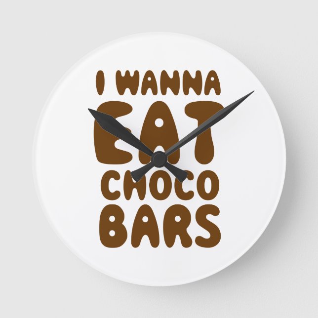 Horloge Ronde Je Veux Manger Des Bars À Choco (Recto)