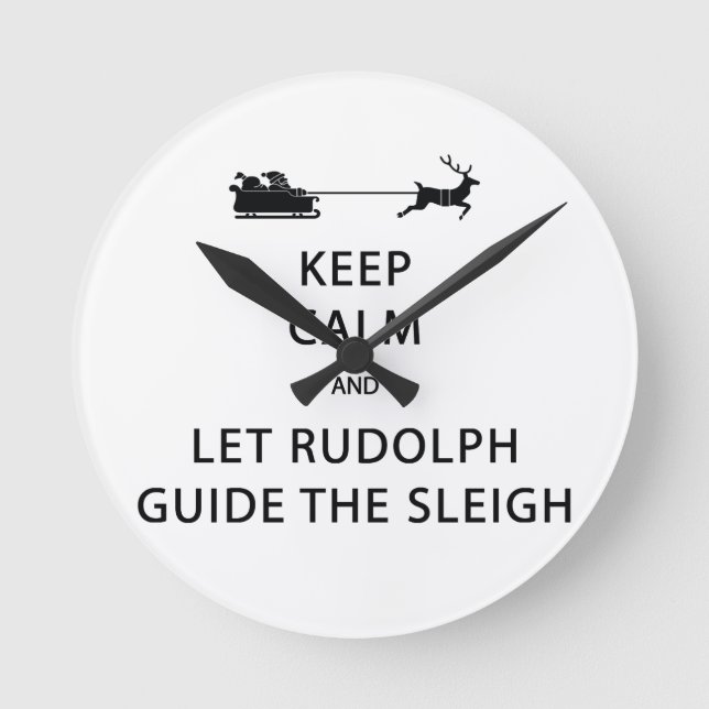 Horloge Ronde Keep Calm Let Rudolph Guide Sleigh (Recto)