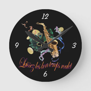 Horloge Ronde Laissez le Bon Temps Roulet Wall Clock