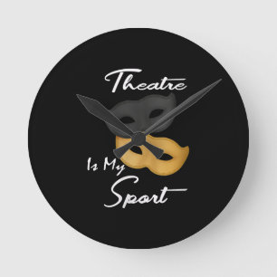 Horloge Ronde Le Théâtre Est Mon Sport   Cadeau de théâtre Lover