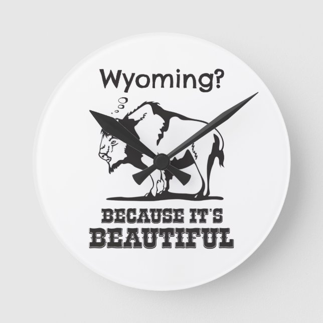 Horloge Ronde Le Wyoming ? Parce que c'est beau (Recto)