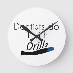Horloge Ronde Les dentistes le font avec des perceuses