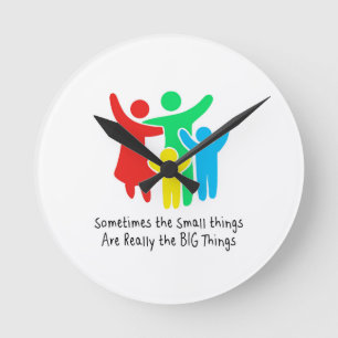 Horloge Ronde Les petites choses sont vraiment les grandes chose