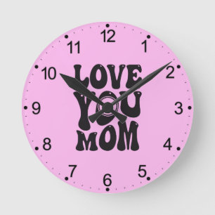 Horloge Ronde Love You Mom - Fête des mères