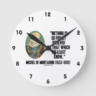 Horloge Ronde Michel de Montaigne Rien n'est si fermement cru