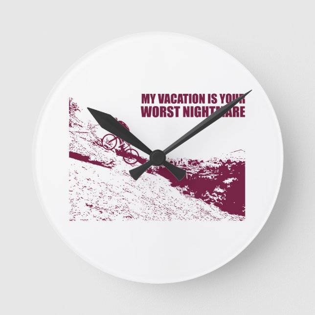 Horloge Ronde Mon Vacance Est Votre Pire Cauchemar (Recto)
