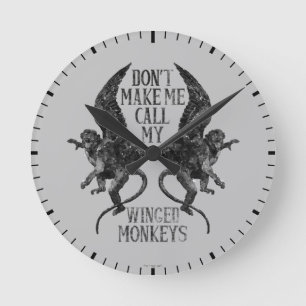 Horloge Ronde Ne me forcez pas à appeler mes singes ailés™