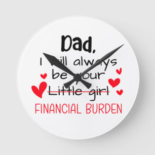 Horloge Ronde Papa, Je Serai Toujours Votre Petite Fille, Financ
