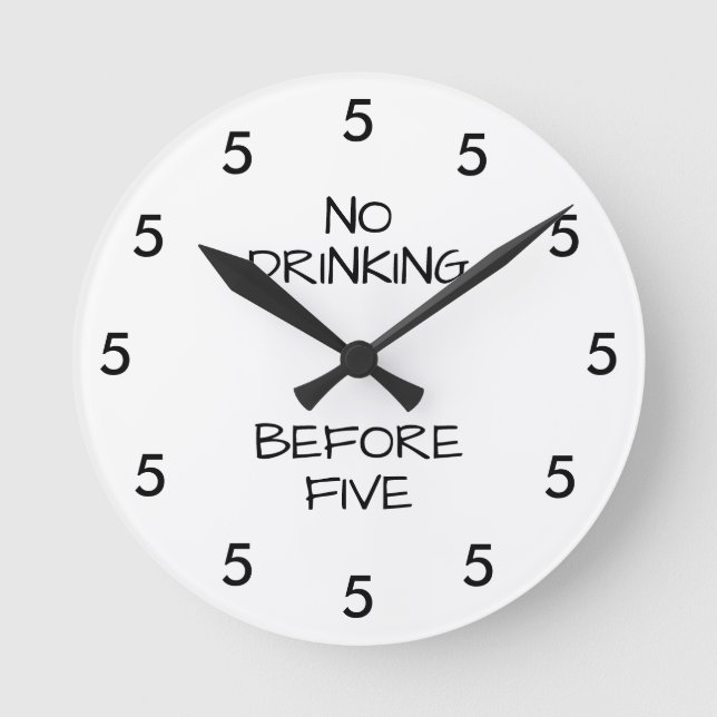 Horloge Ronde Pas De Boisson Avant Cinq Drôle Office Nouveauté (Recto)
