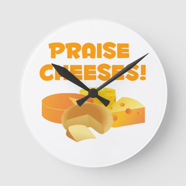 Horloge Ronde Praise Cheeses ! (Recto)