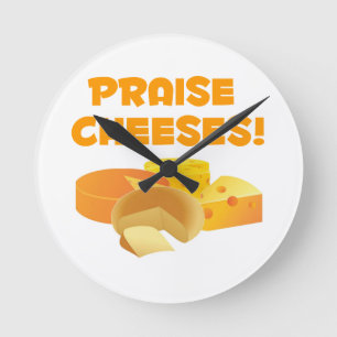 Horloge Ronde Praise Cheeses !