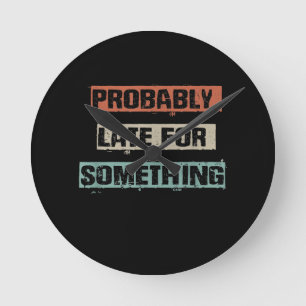 Horloge Ronde Probably Late For Something Funny Workout Gym Mom