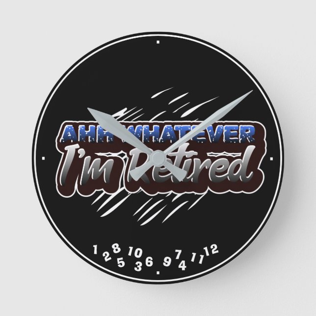 Horloge Ronde Retraite Ahh Quoi que je sois retraité Amusant (Recto)