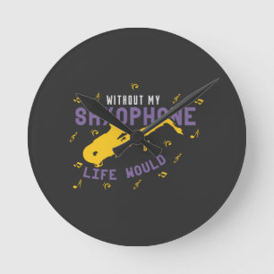 Horloge Ronde Sans mon saxophone