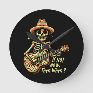 Horloge Ronde Si Pas Maintenant, Alors Quand