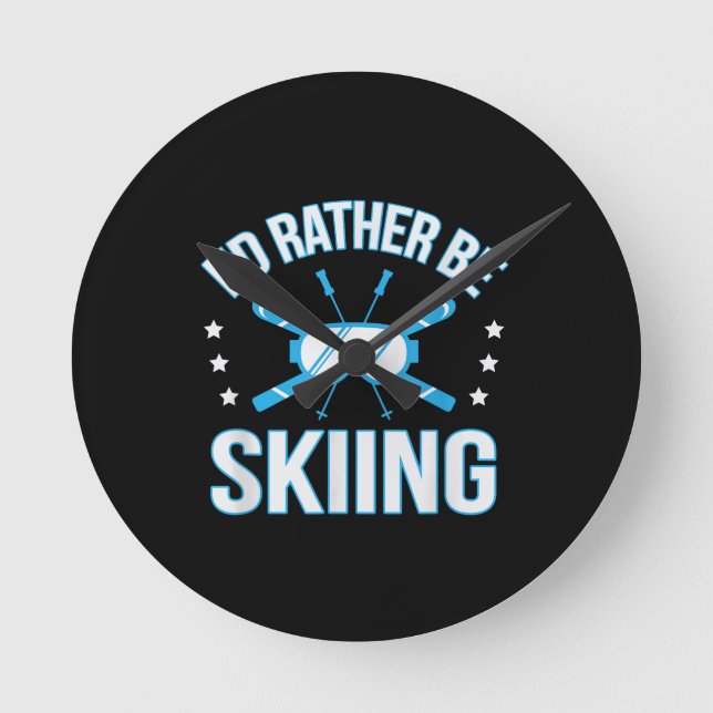 Horloge Ronde Sking | I'd Rather Be Skiing (Recto)
