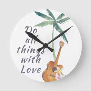 Horloge Ronde Toutes les choses avec amour tropical