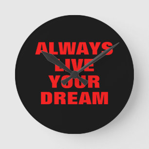 Horloge Ronde Vivez toujours votre rêve Motivation