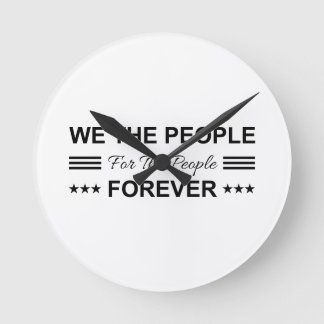 Horloge Ronde We The People For The People Forever