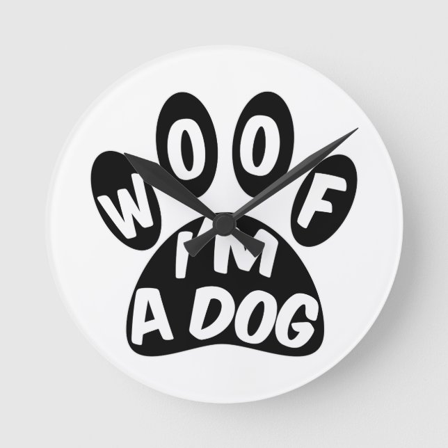 Horloge Ronde Woof I'm A Dog (Recto)