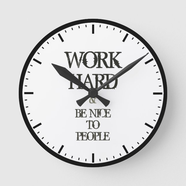 Horloge Ronde Work Hard and Be nice to People Motivation (Recto)