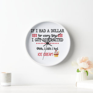 Horloge Si J'Avais Un Dollar À Chaque Fois Que Je Me Suis 