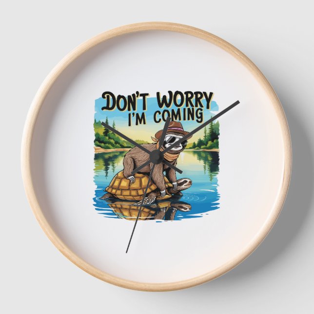 Horloge Sloth T-Shirt - Ne t'inquiète pas Je viens (Recto)