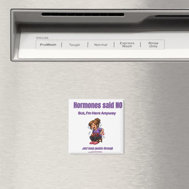 Hormones Said NO – Funny Hormone Magnet (In Situ (Dishwasher))
