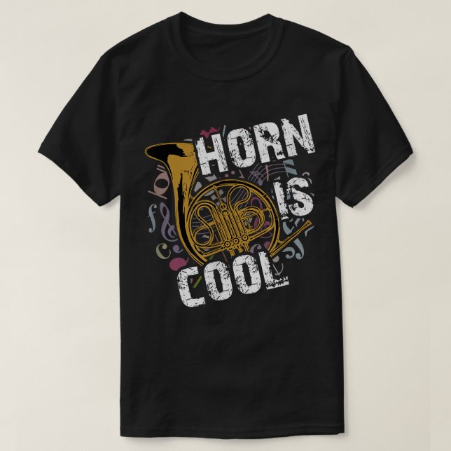 Horn is cool French horn orchestra marching band h T-Shirt (Design Front)