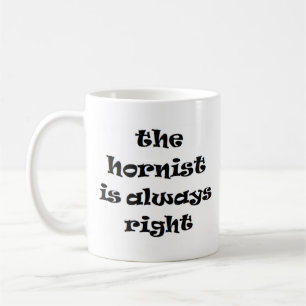 hornist always right coffee mug