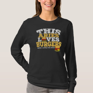 Horoscope Zodiac Sign Aries Loves Burgers T-Shirt