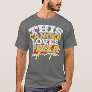 Horoscope Zodiac Sign Cancer Loves Pizza T-Shirt