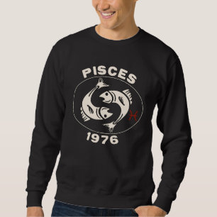 Horoscope Zodiac Sign Fish Pisces 1976 Sweatshirt