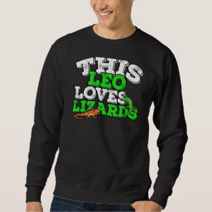Horoscope Zodiac Sign Leo Loves Lizards Sweatshirt