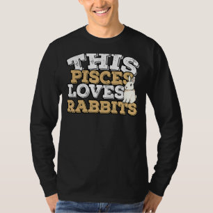 Horoscope Zodiac Sign Pisces Loves Rabbits T-Shirt