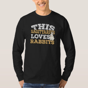 Horoscope Zodiac Sign Sagittarius Loves Rabbits T-Shirt
