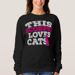 Horoscope Zodiac Sign Scorpio Loves Cats Sweatshirt