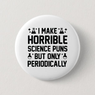 Horrible Science Puns 2 Inch Round Button
