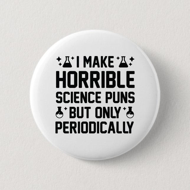 Horrible Science Puns 2 Inch Round Button (Front)