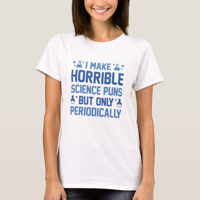 Horrible Science Puns T-Shirt (Front)