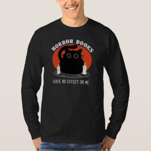 Horror Books Have No Effect On Me - Black Cat T-Sh T-Shirt