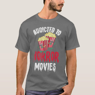 Horror Film Quote for a Horror Movie Lover friend T-Shirt