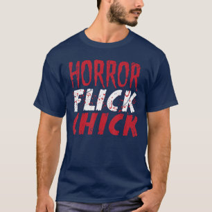 Horror Flick Chick Halloween Scary Horror Film Gir T-Shirt