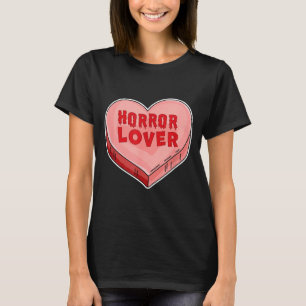 Horror Lover Candy Heart Valentines Day Halloween T-Shirt
