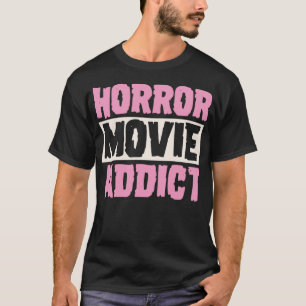 Horror Movie Addict Funny Halloween Cozy Classic F T-Shirt