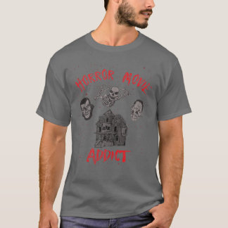 Horror Movie Addict Zombie Vampire Skeleton Scary  T-Shirt