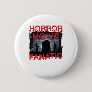 Horror Movie Fanatic Scary Films 2 Inch Round Button